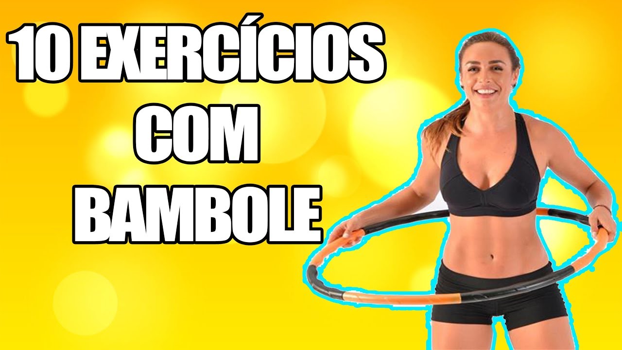 10 EXERCíCIOS PARA EMAGRECER UTILIZANDDO BAMBOLÊ!!!