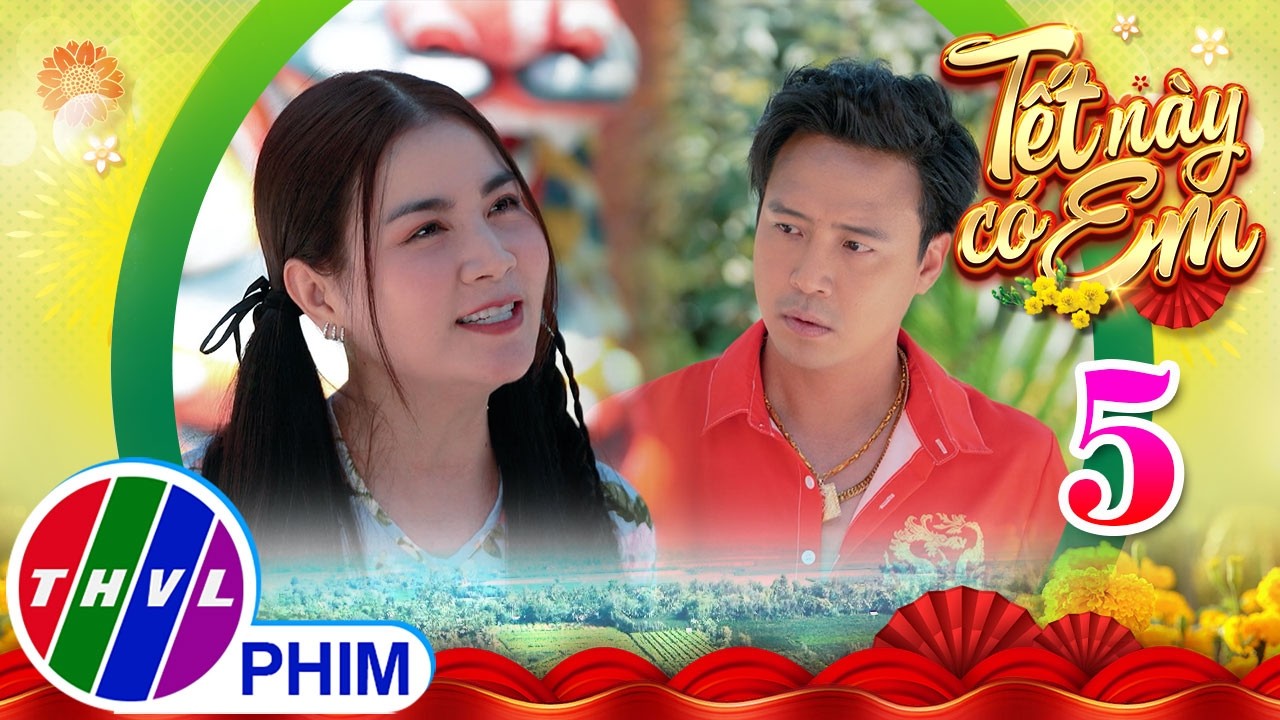 TẾT NÀY CÓ EM - Tập 5[1]: Mai bực bội khi duyên lành của mình lại chính là tên oan gia Tài thái tử