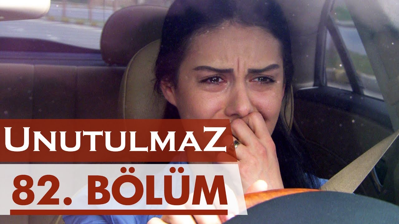 Unutulmaz 82. B&ouml;l&uuml;m @unutulmaz