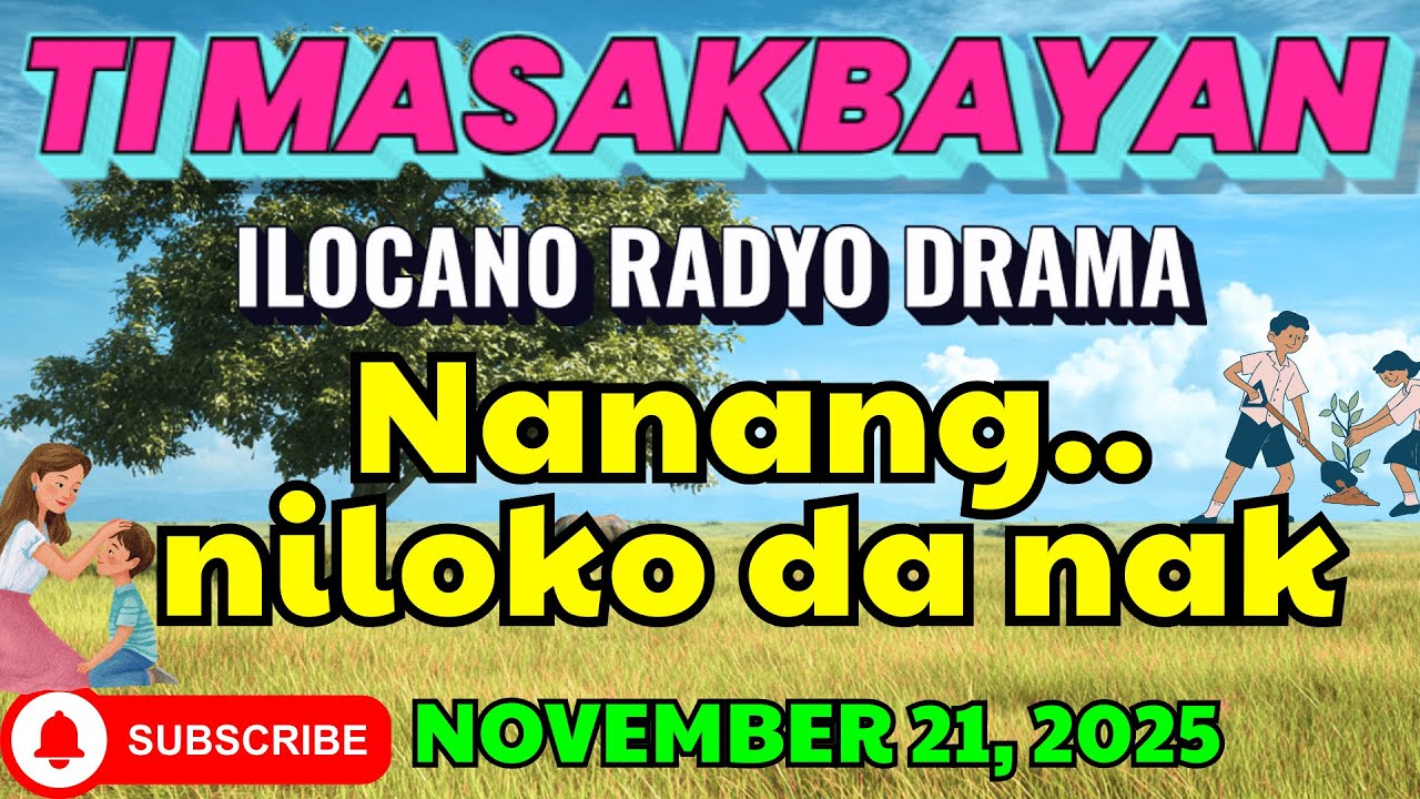 Ti Masakbayan Ilocano Drama — “Nanang.. niloko da nak