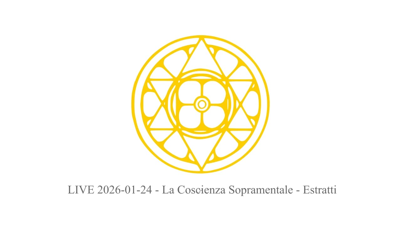 LIVE 2026-01-24 - La Coscienza Sopramentale - Estratti