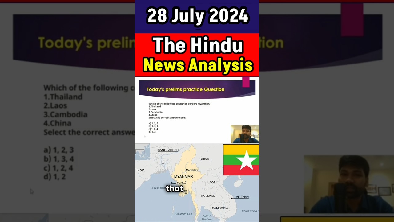 28 Jul 2024 | Country Borders Myanmar | The Hindu News Analysis | Bajirao Ias Academy | #upsc