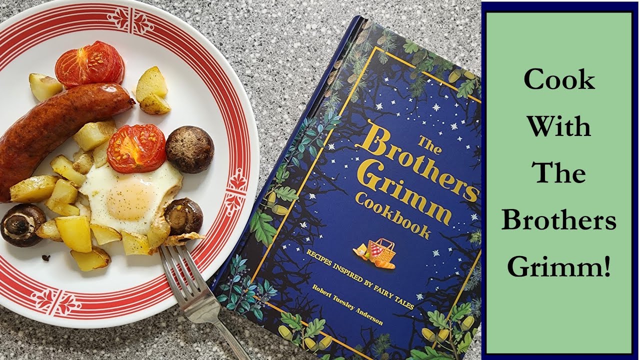 Cook from Grimm's Fairy Tales! An English Breakfast from The Brothers Grimm Cookbook