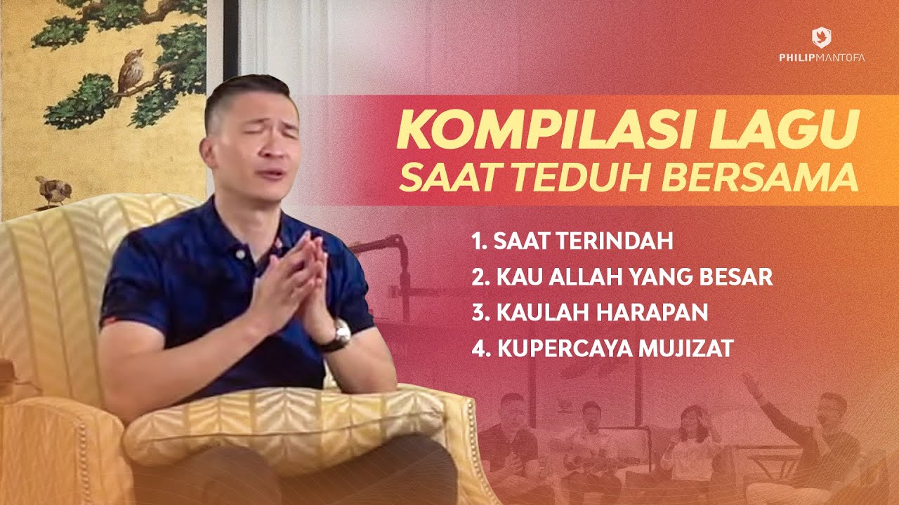 Kompilasi Lagu Saat Teduh Bersama - Episode 25 (Official Philip Mantofa)