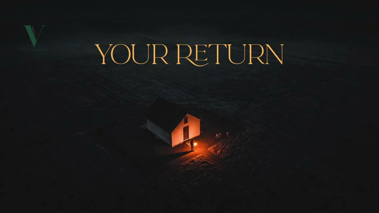 Waiting for Your Return | Soulful Worship | The Vine Echoe