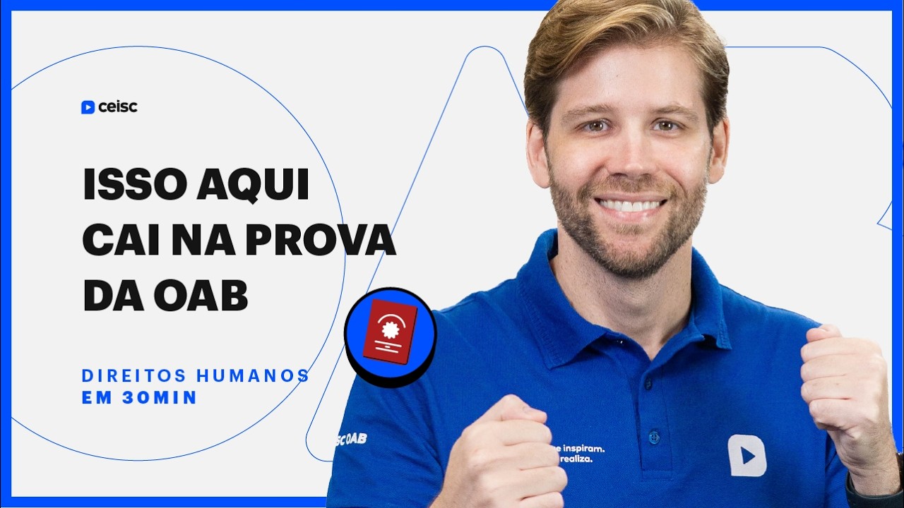 Estude Direitos Humanos em meia hora | Aprove na OAB assim | 1ª e 2ª Fase do Exame de Ordem