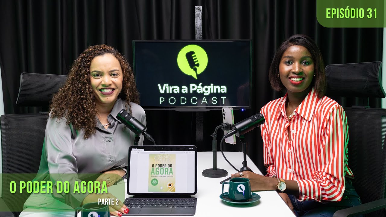 O poder do Agora | Vira a Página Podcast | EP31
