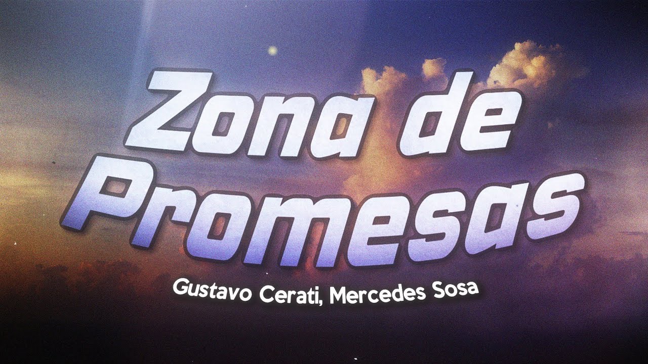 Mercedes Sosa, Gustavo Cerati - Zona de Promesas 💔 (Letra)