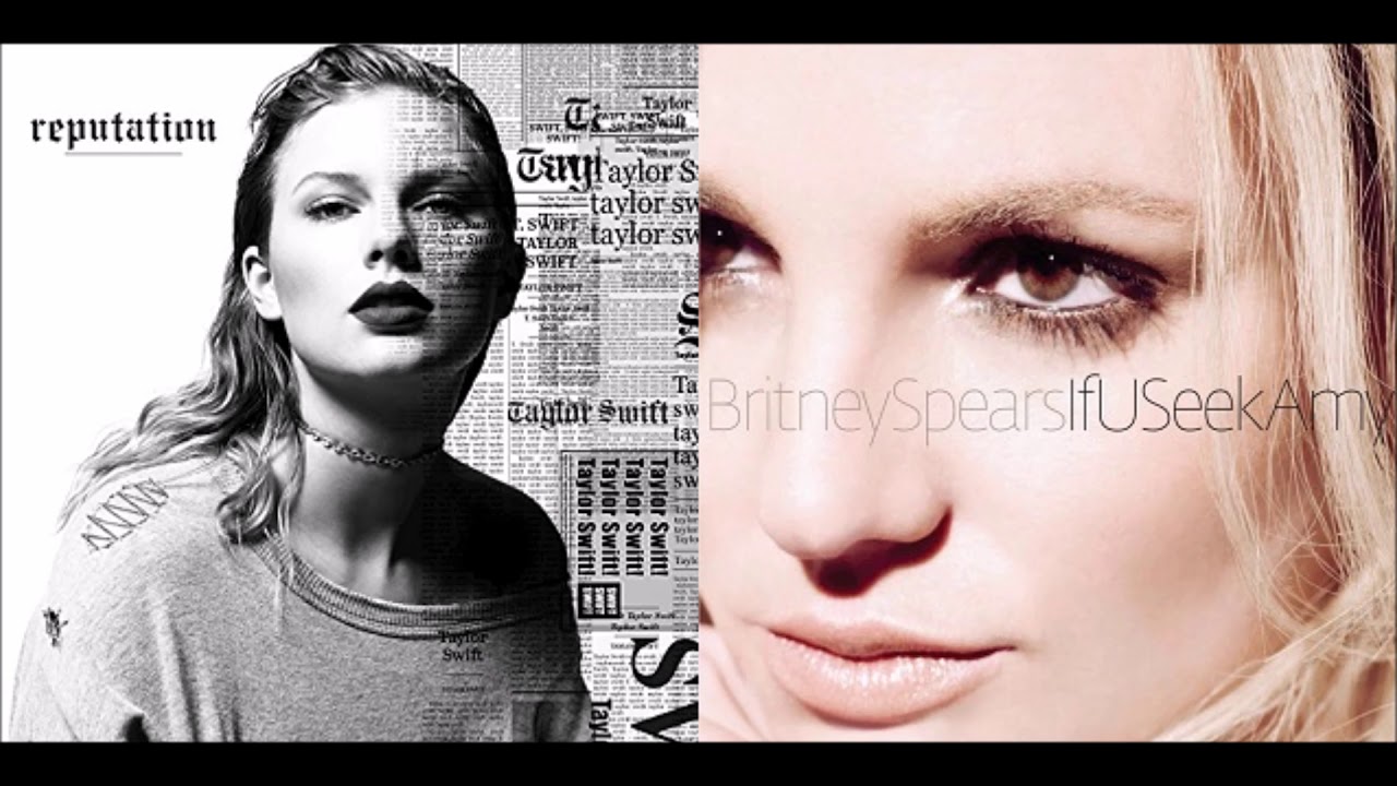 Look What You Made Me Do vs If U Seek Amy [Taylor Swift x Britney Spears]