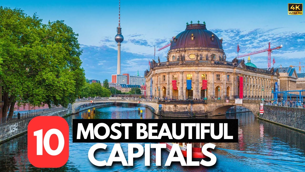 10 Most Beautiful Capital Cities in the World in 2025
