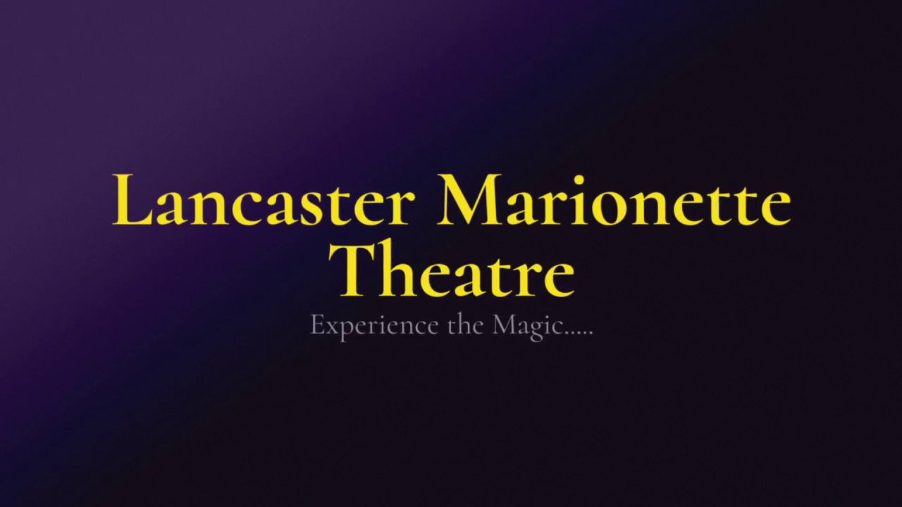 Lancaster's Hidden Treasure: Lancaster Marionette Theatre