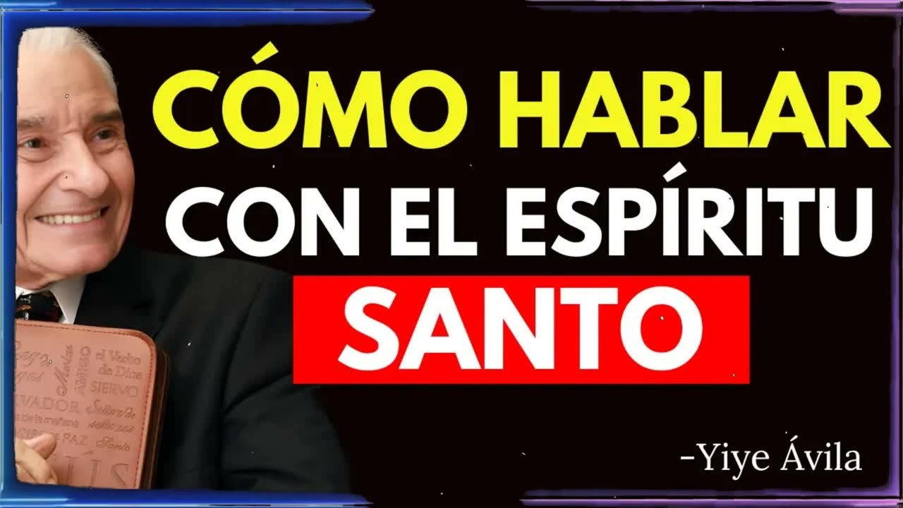 Las ORACIONES que el ESPÍRITU SANTO Escucha y Pocos CRISTIANOS CONOCEN | Yiye Ávila Enseñanza