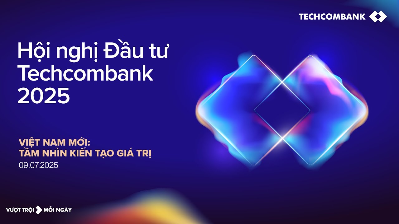 Hội nghị Đầu tư Techcombank 2025: Tầm nhìn kiến tạo Giá trị