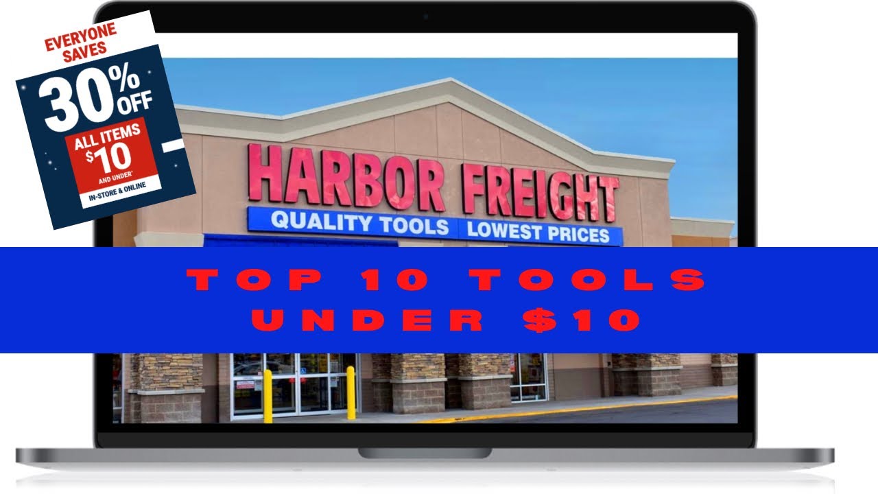 Top 10 Tools Under $10 @harborfreight