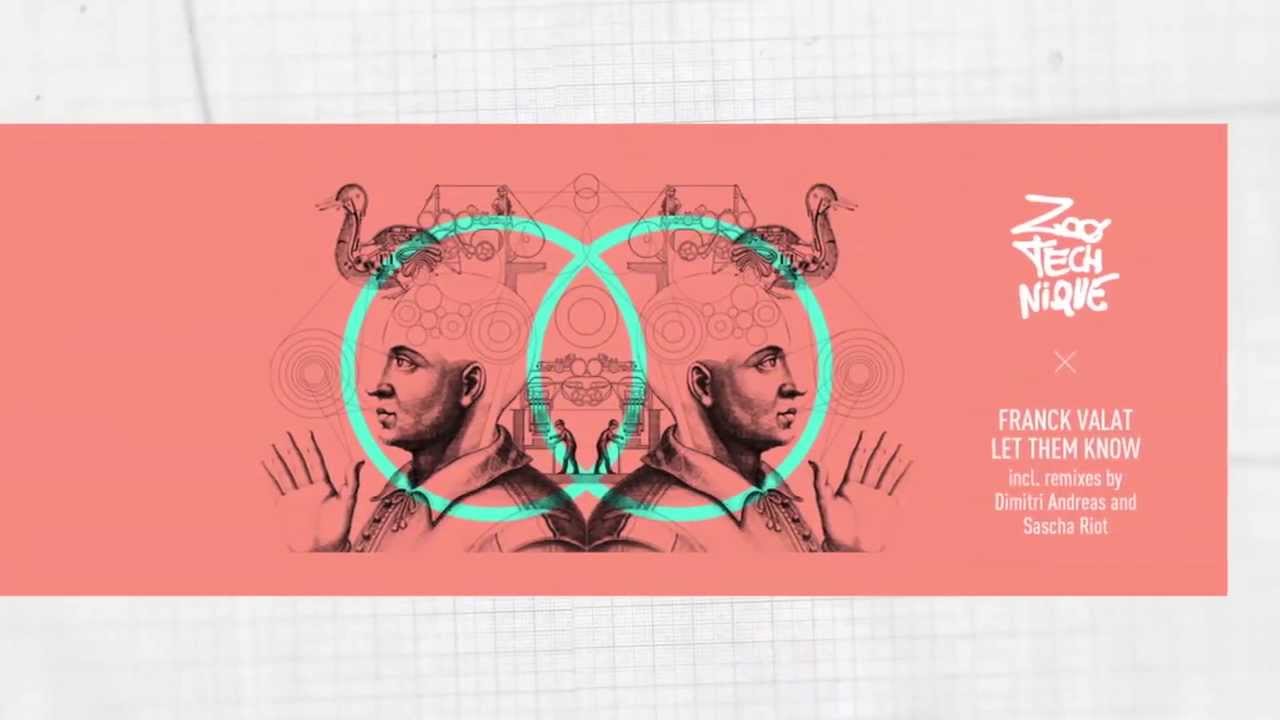 Franck Valat - Let Them Know (Original Mix) Zoo:Technique