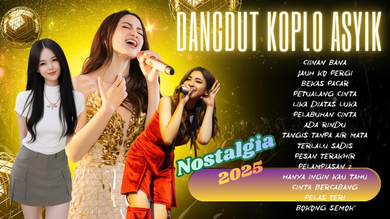 NOSTALGIA - DANGDUT VIRAL 2025  l  DANGDUT KOPLO ASYIK