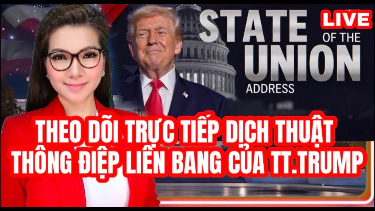 LIVE- Theo dõi trực tiếp dịch thuật thông điệp liên bang của TT.Trump trong nhiệm kỳ thứ ll
