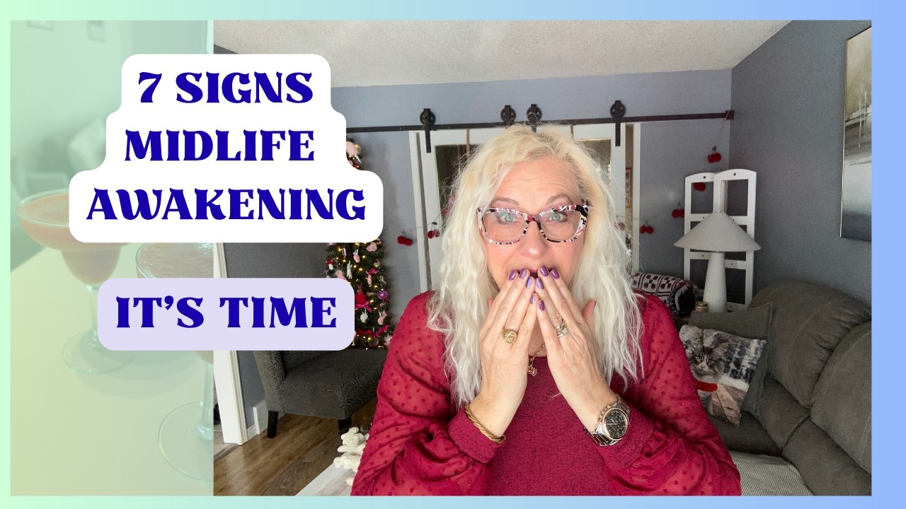 7 Signs it's a midlife awakening that you are experiencing.