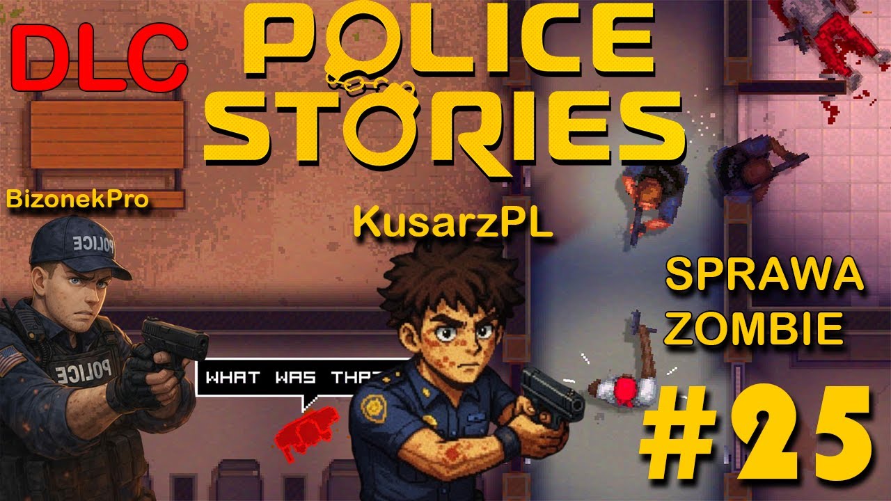 Zagrajmy W: Police Stories {PL} {DLC}#25 - Chata W Lesie! [ZOMBIE CASE] /w @BizonekPro