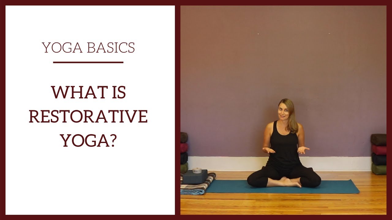 What is restorative yoga? How does restorative yoga work?