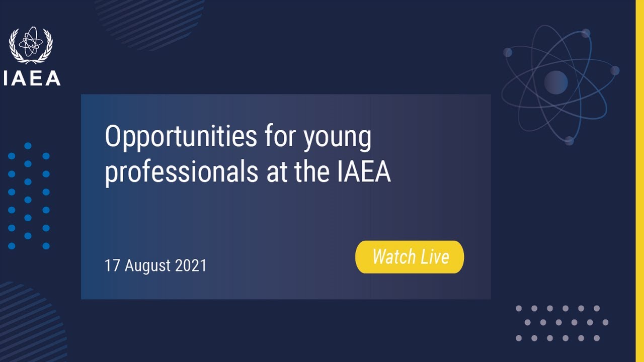 Opportunities for young professionals at the IAEA