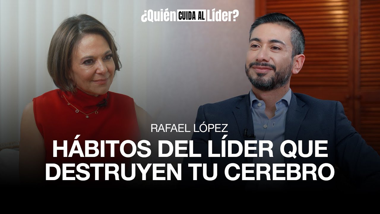 Hábitos del Líder que Destruyen tu Cerebro Con Rafael López | #21