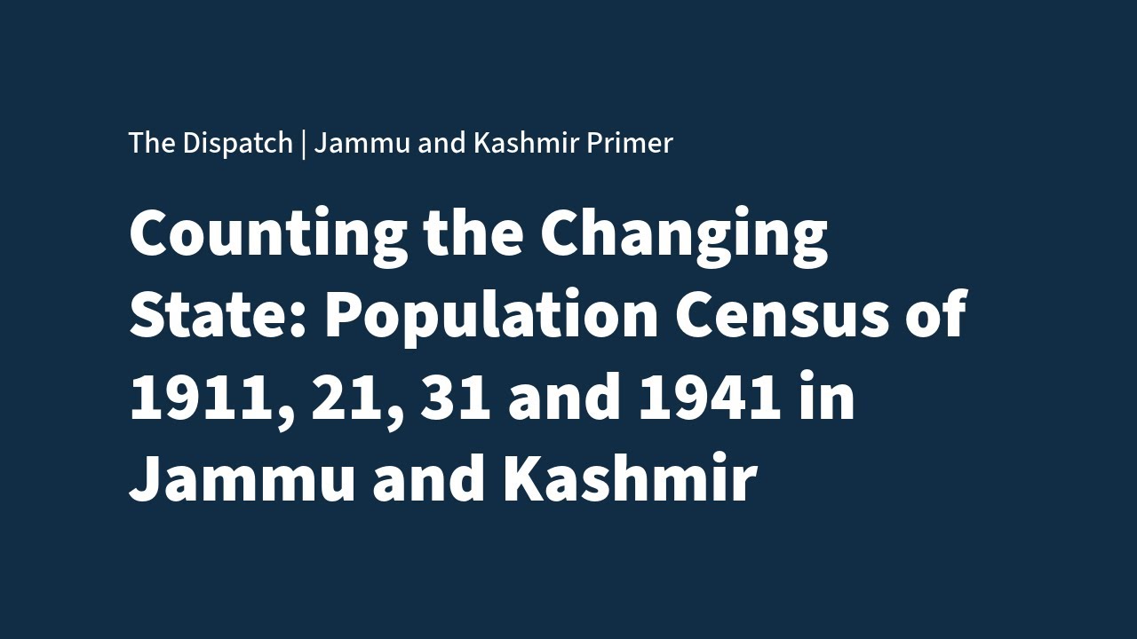 Counting the Changing State: Population Census of 1911, 21, 31 and 41 in Jammu and Kashmir | Ep 34
