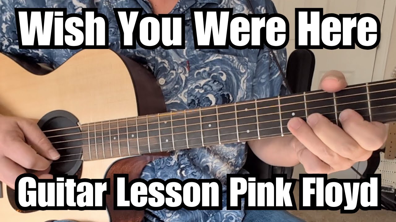 WISH YOU WERE HERE Guitar Lesson PINK FLOYD w/TAB