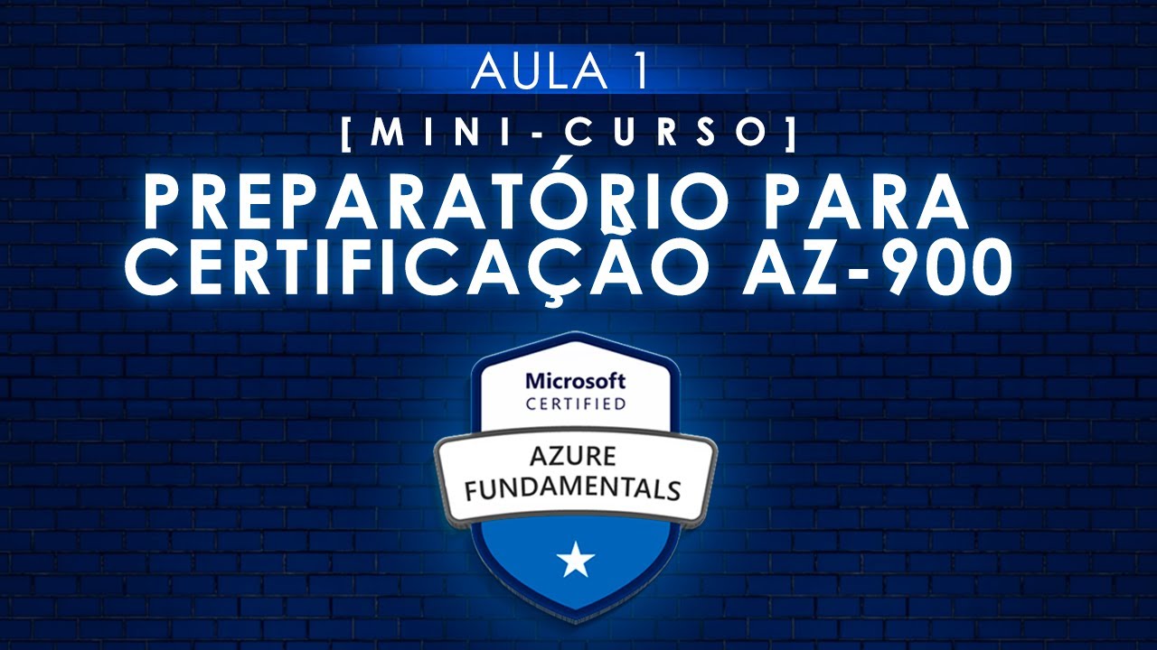 [Mini-Curso] Preparatório para Certificação AZ-900 - AULA 1