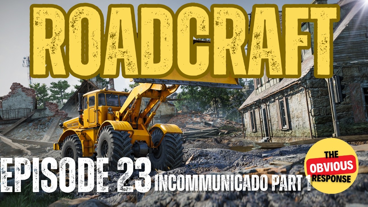 RoadCraft Gameplay Walkthrough - Episode 23 - Incommunicado P1