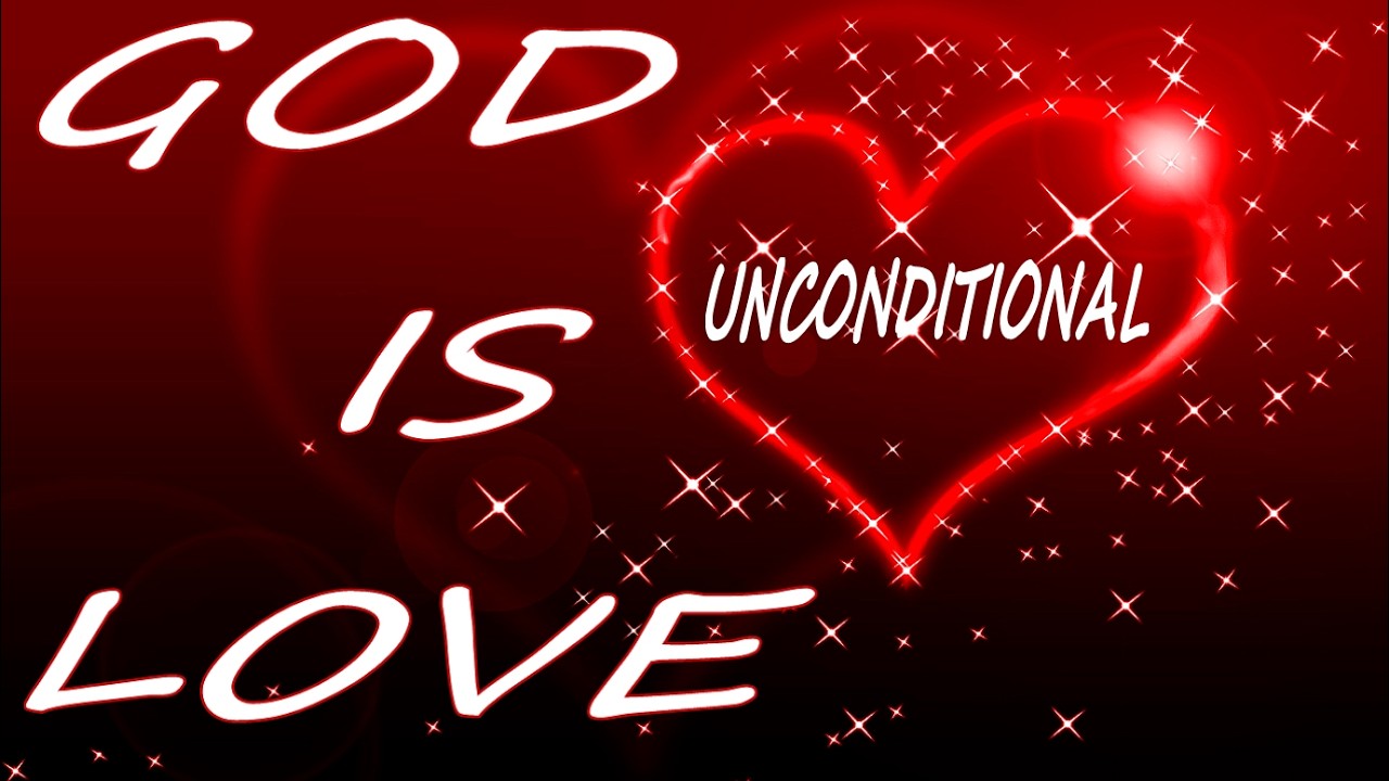 Gods Awesome Unconditional Love For Us