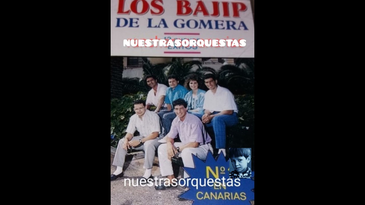 ORQUESTAS CANARIAS ANTIGUAS - LOS BAJIP DE LA GOMERA .