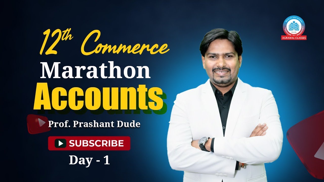 12th Commerce | AY 2025-26 | Marathon | Accounts | Day 1 | By Prof. Prashant Dude | Agrawal Classes