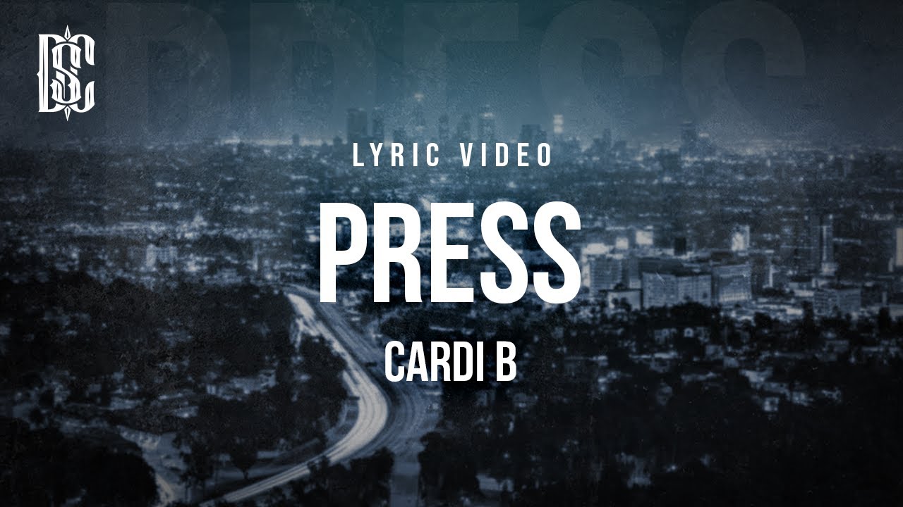 Cardi B - Press | Lyrics