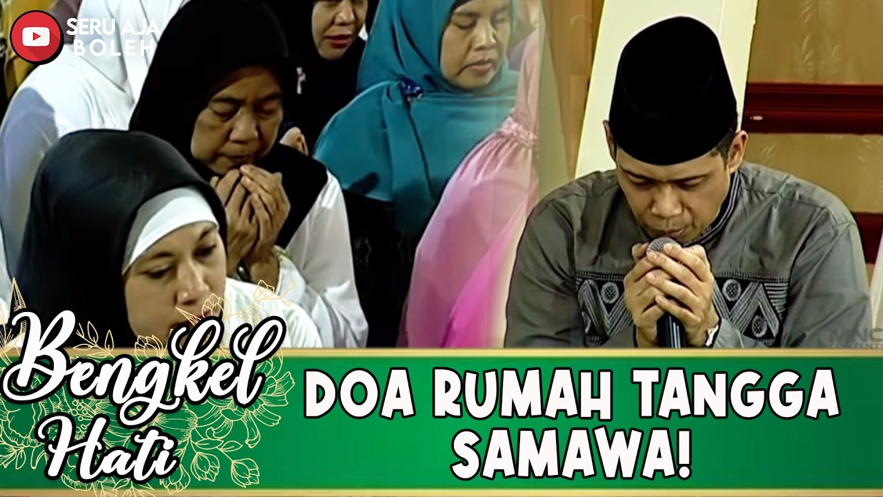 UNTUK PASUTRI! DENGARKAN DOA INI UNTUK RUMAH TANGGA SAMAWA | BENGKEL HATI | EPS.54 (4/4)