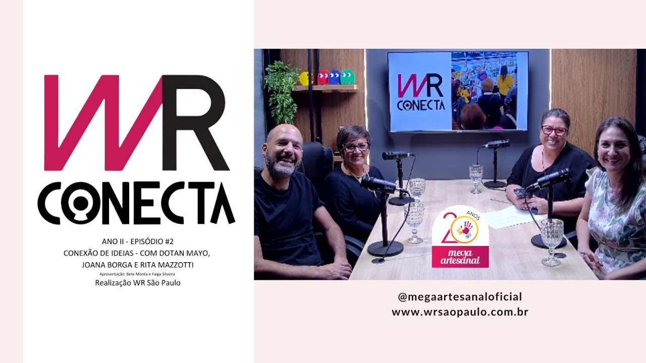WR Conecta EPISÓDIO #2 CONEXÃO DE IDEIAS - com Dotan Mayo, Joana Borga e Rita Mazzotti