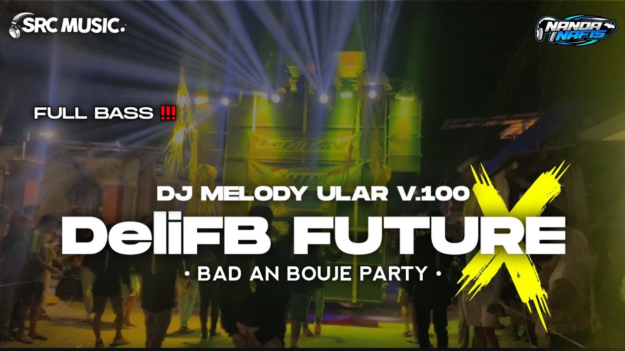 DJ BAD AND BAOJE MELODY ULAR FULL BASS JEDAG JEDUG KARNAVAL !