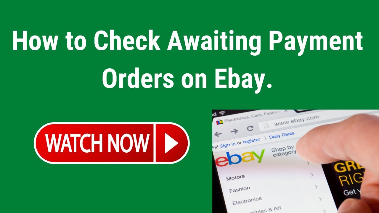 Topic#26 How to Check Awaiting Payment Orders on eBay.