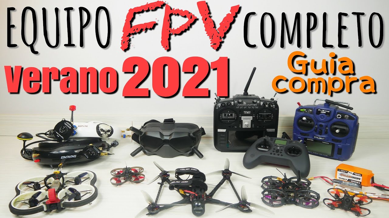 QUÉ EQUIPO FPV COMPRAR - VERANO 2.021 - EMISORA, GAFAS, DRONE, BATERÍAS,...