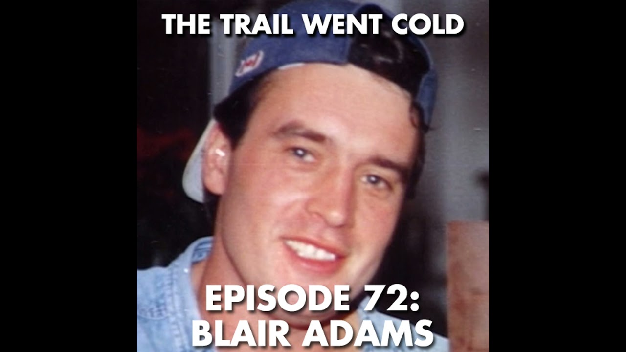 The Trail Went Cold - Episode 72 - Blair Adams
