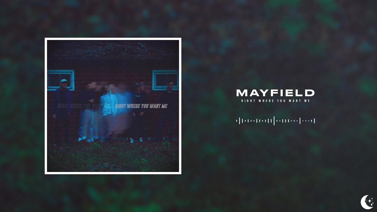 Mayfield - Right Where You Want Me