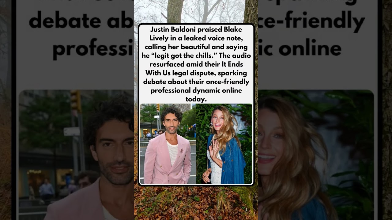 Justin Baldoni Calls Blake Lively &ldquo;Beautiful&rdquo; in Leaked Voice Note | &ldquo;Legit Got the Chills&rdquo;