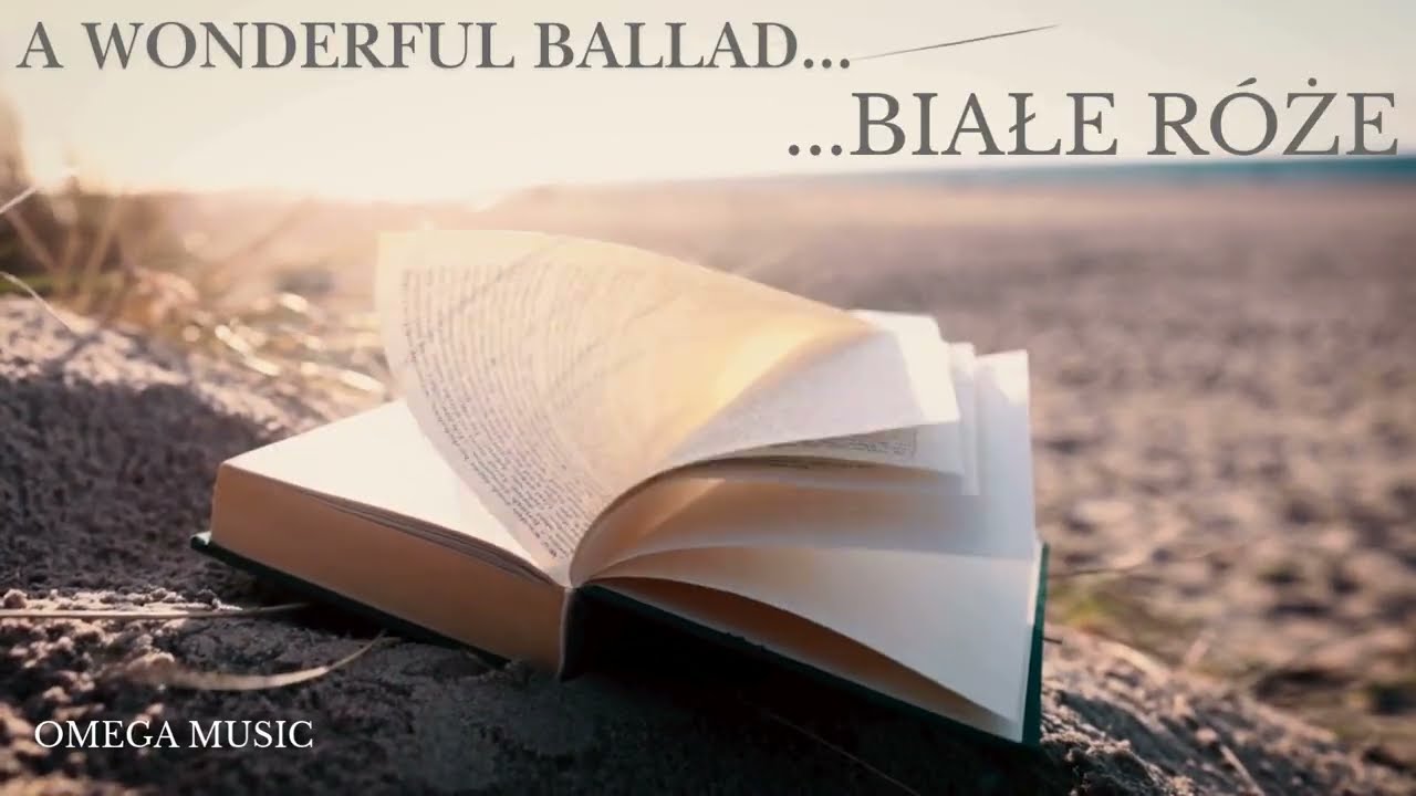 „Białe róże” – A Wonderful Ballad / Wspaniała Ballada o Miłości