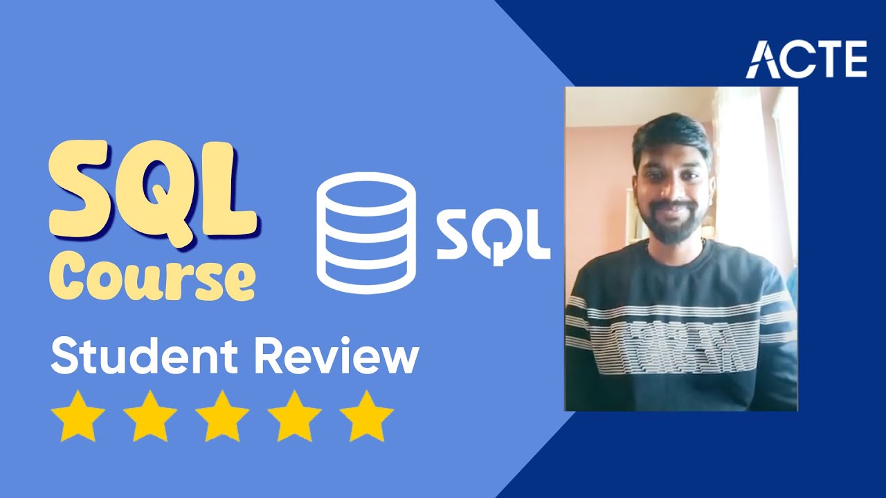 SQL Student Shares His Learning Experience About ACTE | SQL Online Certification Training Course