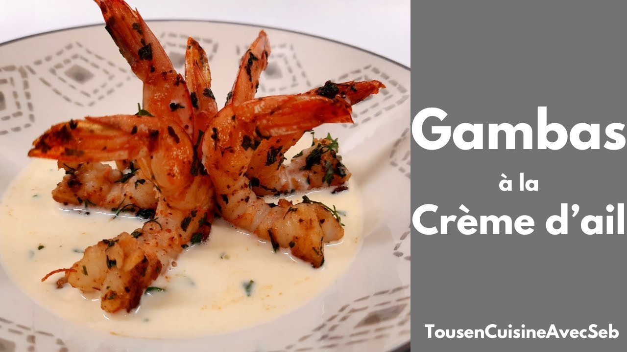 GAMBAS SAUTÉES et CRÈME D'AIL (Tous en cuisine avec Seb)