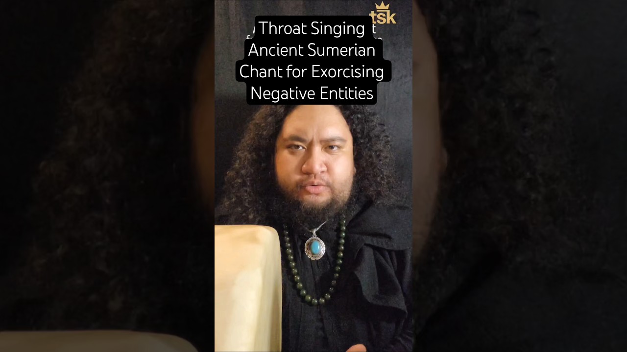Throat Singing Ancient Sumerian Chant for Exorcising Negative Entities & Energies #magick #spiritual