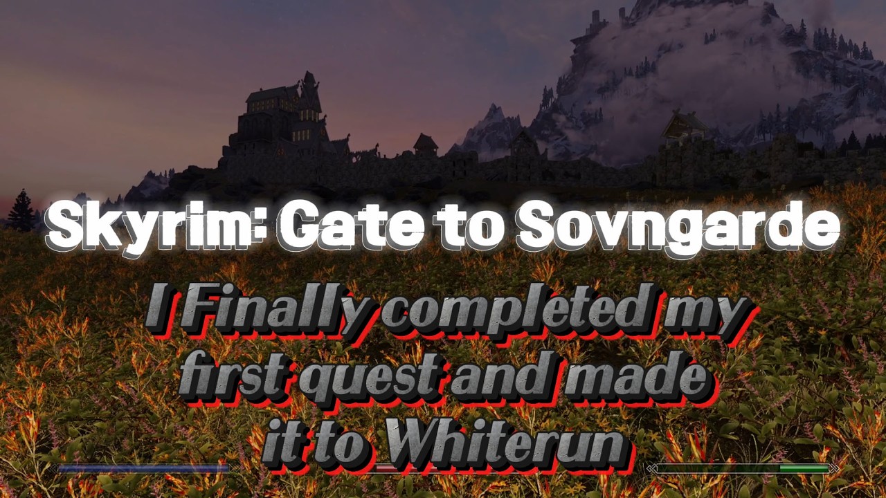 Skyrim: Gate to Sovngarde - I finally completed my first quest and made it to Whiterun!
