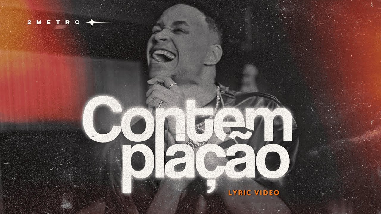 2metro - Contempla&ccedil;&atilde;o (Lyric Video)