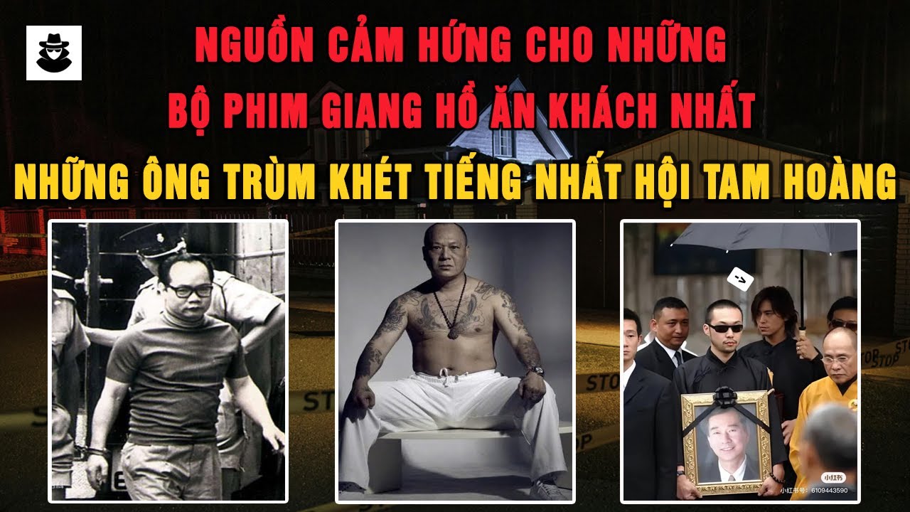 Video Tổng Hợp : Những Ông Trùm Khét Tiếng Nhất Hội Tam Hoàng - Hong Kong Mafia | MÊ KỲ ÁN