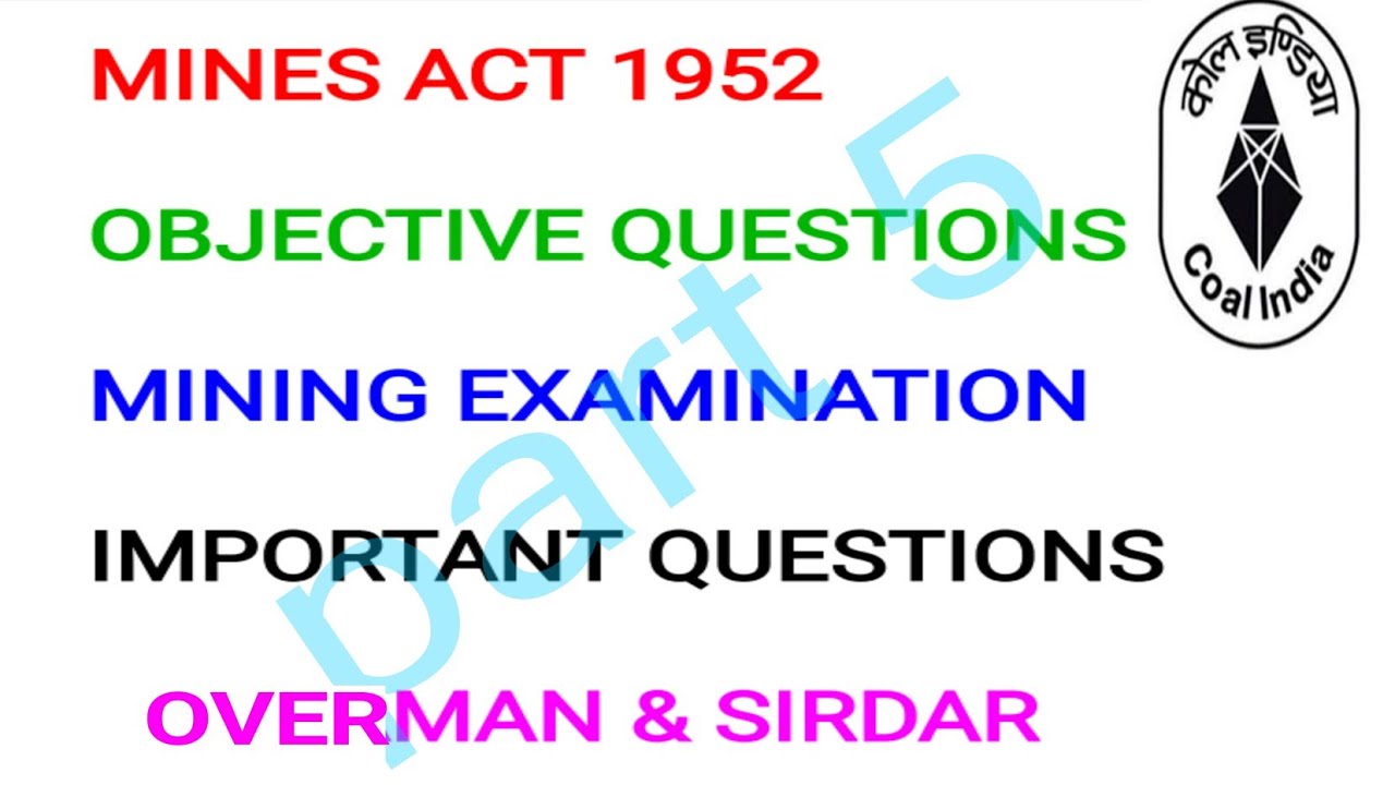 #miningexam
Objective questions from ma 1952 | overman, sirdar | mining mcq | mcl | part 5